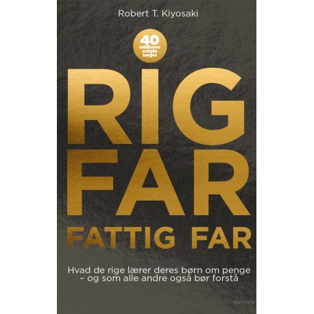 Rig far, fattig far: Hvad de rige lærer deres børn om penge - og som alle andre også bør forstå