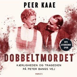Dobbeltmordet: Kærligheden og tragedien på Peter Bangs Vej