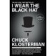 I Wear the Black Hat: Grappling with Villains (Real and Imagined)