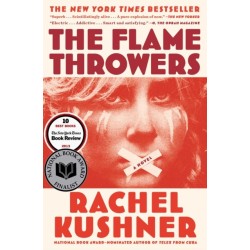 The Flamethrowers: A Novel