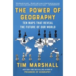 The Power of Geography: Ten Maps That Reveal the Future of Our World