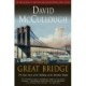 Great Bridge: The Epic Story of the Building of the Brooklyn Bridge