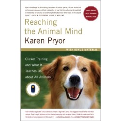 A Reaching the Animal Mind: Clicker Training and What It Teaches Us About All Animals