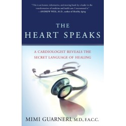 The Heart Speaks: A Cardiologist Reveals the Secret Language of Healing
