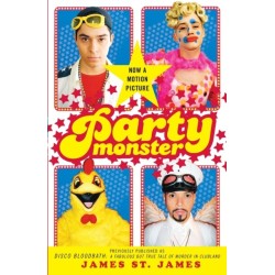 Party Monster: A Fabulous But True Tale of Murder in Clubland