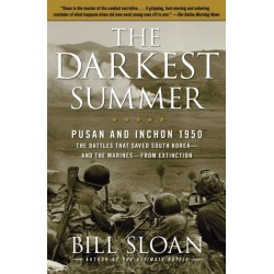 The Darkest Summer: Pusan and Inchon 1950: The Battles That Saved South Korea--and the Marines--from Extinction