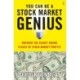 You Can be a Stock Market Genius: Uncover the Secret Hiding Places of Stock Market Profits