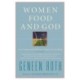 Women Food and God: An Unexpected Path to Almost Everything