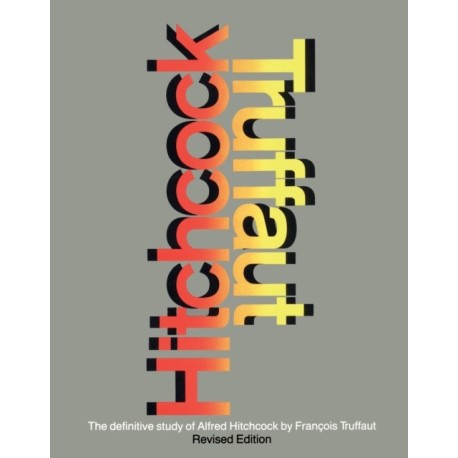 Hitchcock: A Definitive Study of Alfred Hitchcock