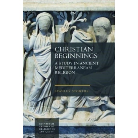 Christian Beginnings: A Study in Ancient Mediterranean Religion