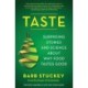 Taste: Surprising Stories and Science about Why Food Tastes Good