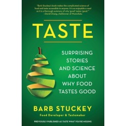 Taste: Surprising Stories and Science about Why Food Tastes Good