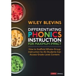Differentiating Phonics Instruction for Maximum Impact: How to Scaffold Whole-Group Instruction So All Students Can Access Grade-Level Content
