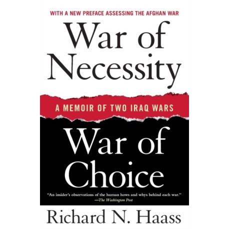 War of Necessity, War of Choice: A Memoir of Two Iraq Wars