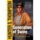 Generation of Swine: The Brutal Odyssey of an Outlaw Journalist