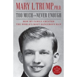 Too Much and Never Enough: How My Family Created the World's Most Dangerous Man