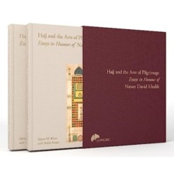 The Hajj and the Arts of Pilgrimage: Essays in Honour of Nasser David Khalili