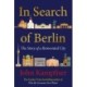 In Search Of Berlin: The Story of A Reinvented City