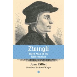 Zwingli: Third Man of the Reformation