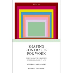 Shaping Contracts for Work: The Normative Influence of Terms Implied by Law