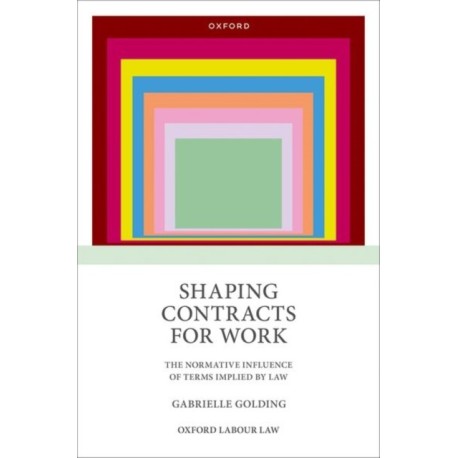 Shaping Contracts for Work: The Normative Influence of Terms Implied by Law