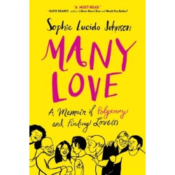 Many Love: A Memoir of Polyamory and Finding Love(s)