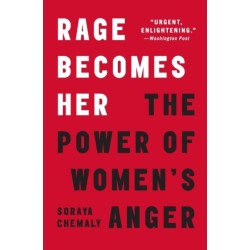 Rage Becomes Her: The Power of Women's Anger