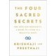 The Four Sacred Secrets: For Love and Prosperity, A Guide to Living in a Beautiful State