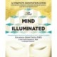 The Mind Illuminated: A Complete Meditation Guide Integrating Buddhist Wisdom and Brain Science for Greater Mindfulness
