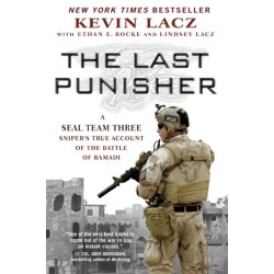 The Last Punisher: A SEAL Team THREE Sniper's True Account of the Battle of Ramadi