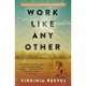 Work Like Any Other: A Novel