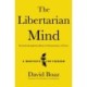 The Libertarian Mind: A Manifesto for Freedom