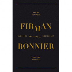 Firman Bonnier: Sveriges mäktigaste mediesläkt