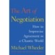 A Art of Negotiation: How to Improvise Agreement in a Chaotic World