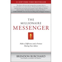 The Millionaire Messenger: Make a Difference and a Fortune Sharing Your Advice