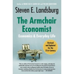 The Armchair Economist: Economics and Everyday Life