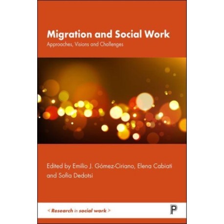 Migration and Social Work: Approaches, Visions and Challenges