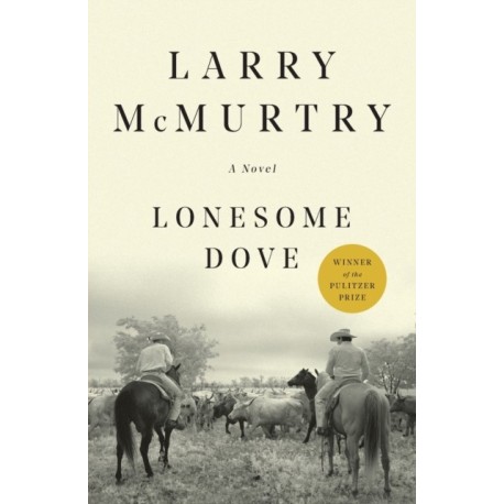 Lonesome Dove: A Novel
