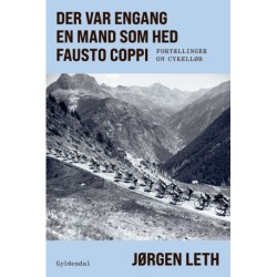 Der var engang en mand som hed Fausto Coppi: Fortællinger om cykelløb