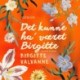 Det kunne ha' været Birgitte