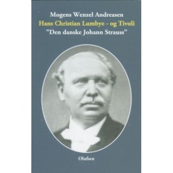 Hans Christian Lumbye - og Tivoli: Den danske Johann Strauss