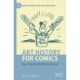 Art History for Comics: Past, Present and Potential Futures