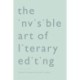 The Invisible Art of Literary Editing