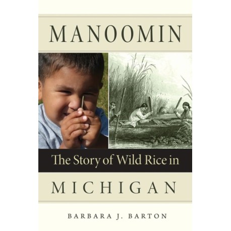 Manoomin: The Story of Wild Rice in Michigan