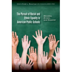 The Pursuit of Racial and Ethnic Equality in American Public Schools: Mendez, Brown, and Beyond
