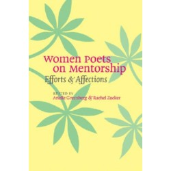 Women Poets on Mentorship: Efforts and Affections