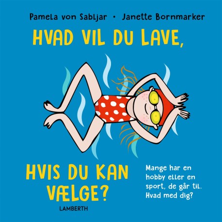 Hvad vil du lave, hvis du kan vælge?: Mange har en hobby eller en sport, de går til. Hvad med dig?