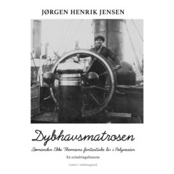 DYBHAVSMATROSEN: Sømanden Ebbe Thomsens fantastiske liv i Polynesien
