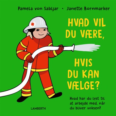 Hvad vil du være, hvis du kan vælge?: Hvad har du lyst til at arbejde med, når du bliver voksen?