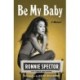 Be My Baby: A Memoir